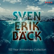 Sven-Erik Bäck : 100 Year Anniversary Collection cover image
