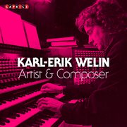 Karl-Erik Welin : Artist & Composer cover image