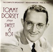 Tommy Dorsey Plays Sweet & Hot (1940) cover image