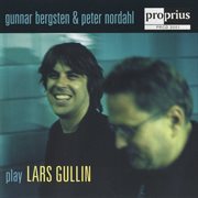 Gunnar Bergsten & Peter Nordahl Play Lars Gullin cover image