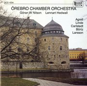 Agrell, Linde, Carlstedt, Börtz & Larsson : Works For Orchestra cover image
