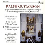 Ralph Gustafsson : Grigny / Du Mage / Clérambault cover image