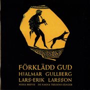 Larsson : Förklädd Gud. Missa Brevis. De Nakna Trädens Sånger cover image