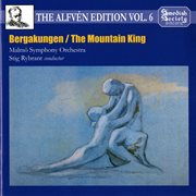 Alfvén Edition, Vol. 6 : Bergakungen, Op. 37 (the Mountain King) cover image