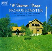 Peterson : Berger. Frösö Flowers & Other Pieces (orchestral Version) cover image