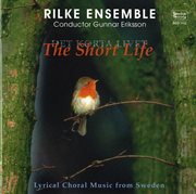 Det Korta Livet / The Short Life : Rilkeensemblen cover image