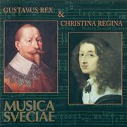 Gustavus Rex & Christina Regina – Musiken Kring Gustav Ii Adolf Och Drottning Kristina / : Music cover image