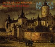 Musik På Tre Kronor : Music At The Royal Palace cover image