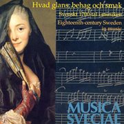 Hvad Glans, Behag Och Smak – Svenskt 1700-Tal I Musiken / Eighteenth-Century Sweden In Music cover image