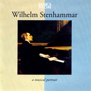 Wilhelm Stenhammar – A Musical Portrait cover image