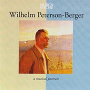 Wilhelm Peterson-Berger – A Musical Portrait cover image