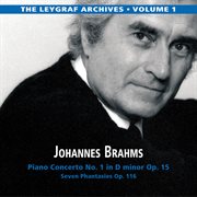 The Leygraf Archives, Vol. 1 : Brahms. Piano Concerto No. 1 In D Minor cover image