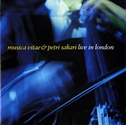 Musica Vitae & Petri Sakari : Live In London cover image