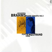 Brahms : Piano Sonata No. 3 cover image