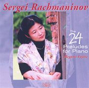 Rachmaninov : The 24 Preludes For Piano cover image
