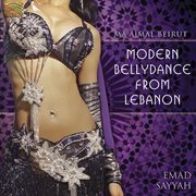 Emad Sayyah : Modern Bellydance From Lebanon cover image