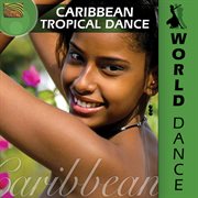 World Dance : Caribbean Tropical Dance cover image