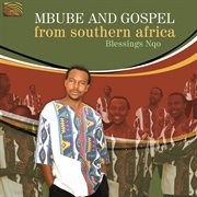 Blessing Ngo Nkomo : Mbube And Gospel From Southern Africa cover image