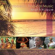 Ballet Exotic Du Robert : Caribbean Tropical Music cover image