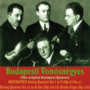 Beethoven : String Quartets Nos. 7 & 13 & Grosse Fuge, Op. 133 cover image
