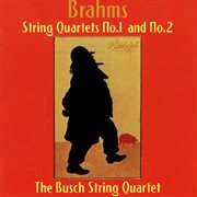 Brahms : String Quartets Nos. 1 & 2 cover image