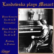 Mozart : Piano Concerto No. 26, Piano Sonatas Nos. 12 & 18 & Fantasia No. 3 cover image