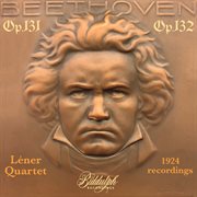 Beethoven : String Quartet No. 14 In C-Sharp Minor, Op. 131 & String Quartet No. 15 In A Minor, Op cover image