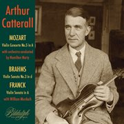 Arthur Catterall Plays Mozart, Brahms & Franck (Remastered 2025) cover image