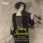 Daisy Kennedy - The Complete British Columbia And Duophone Recordings (Remastered 2024) cover image