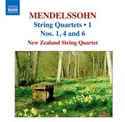 Mendelssohn, Felix : String Quartets, Vol. 1. String Quartets Nos. 1, 4, 6 cover image