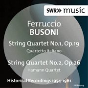 Busoni : String Quartets Nos. 1 & 2 cover image