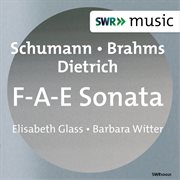 Schumann, Brahms & Dietrich : F-A-E Sonata cover image