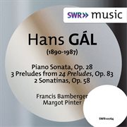 Gál : Piano Sonata, Op. 28. Preludes. Piano Sonatinas, Op. 58 cover image