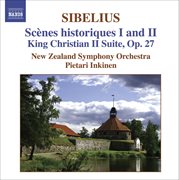 Sibelius : Scenes Historiques I And Ii / King Christian Ii Suite cover image