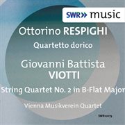 Respighi : Quartetto Dorico. Viotti. String Quartet No. 2 cover image