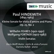 Hindemith : Kleine Sonata For Viola D'amore And Piano. Fehres & Fortner. Violin Sonatas cover image