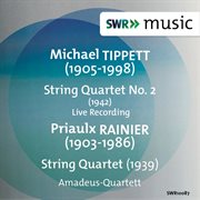 Tippett : String Quartet No. 2. Rainier. String Quartet No. 1 cover image