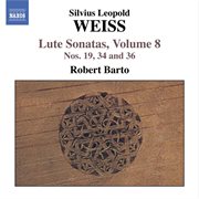 Weiss, S.l. : Lute Sonatas, Vol.  8. Nos. 19, 34, 36 cover image