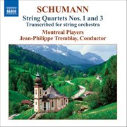 Schumann : String Quartets Nos. 1 & 3 (arr. For String Orchestra) cover image