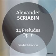 Scriabin : 24 Preludes, Op. 11 cover image