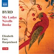 Byrd : My Ladye Nevells Booke (1591) (complete) cover image