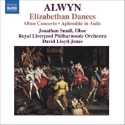 Alwyn, W. : Concerto For Oboe, Harp And Strings / Elizabethan Dances / The Innumerable Dance cover image
