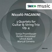 Paganini : 3 Quartets For Guitar & String Trio, Op. 4 cover image
