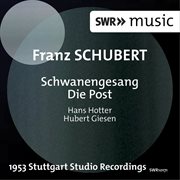 Schubert : Schwanengesang & Die Post cover image