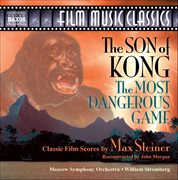 The Son Of Kong & The Most Dangerous Game (reconstructed Film Scores) cover image