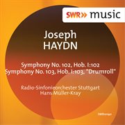 Haydn : Symphony Nos. 102 & 103 "Drumroll" cover image