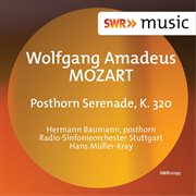 Mozart : Posthorn Serenade, K. 320 cover image