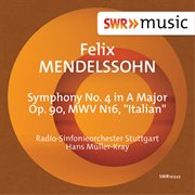 Mendelssohn : Symphony No. 4 In A Major, Op. 90, Mwv N16 "Italian" cover image