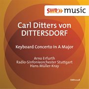 Dittersdorf : Keyboard Concerto In A Major, Kr. Deest cover image