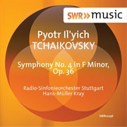 Tchaikovsky : Symphony No. 4 In F Minor, Op. 36, Th. 27 cover image